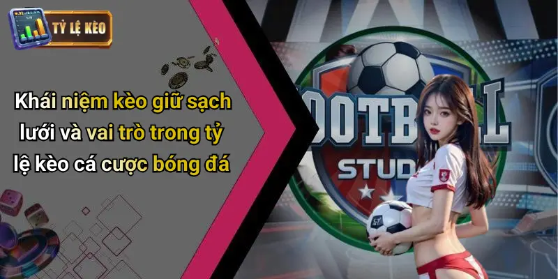 Kèo Giữ Sạch Lưới
