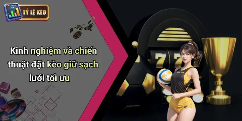 Kèo Giữ Sạch Lưới