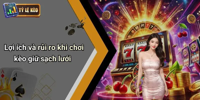 Kèo Giữ Sạch Lưới