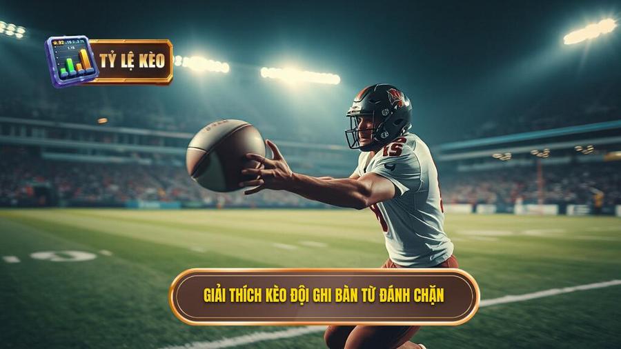 Hiểu rõ về kèo cược đội ghi bàn từ tình huống đánh chặn là gì?