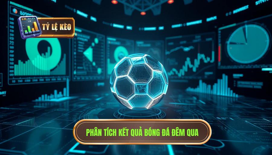 Kết quả bóng đá đêm qua – Tổng hợp tỷ số và phân tích chi tiết các trận cầu tâm điểm 3 Phân tích đa chiều về kết quả bóng đá đêm qua